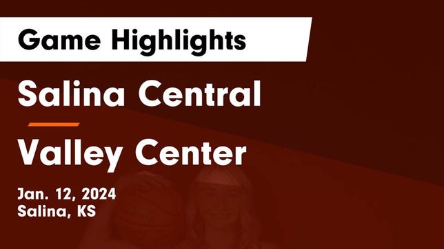 Watch this highlight video of the Salina Central (Salina, KS) girls basketball team in its game Salina Central  vs Valley Center  Game Highlights - Jan. 12, 2024 on Jan 12, 2024