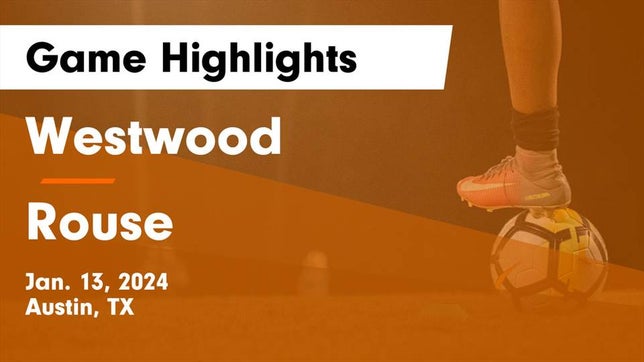 Watch this highlight video of the Round Rock Westwood (Austin, TX) girls soccer team in its game Westwood  vs Rouse  Game Highlights - Jan. 13, 2024 on Jan 13, 2024