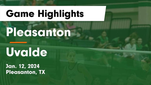 Watch this highlight video of the Pleasanton (TX) girls basketball team in its game Pleasanton  vs Uvalde  Game Highlights - Jan. 12, 2024 on Jan 12, 2024