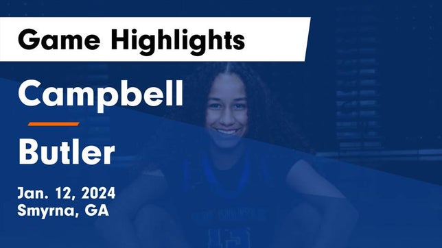 Watch this highlight video of the Campbell (Smyrna, GA) girls basketball team in its game Campbell  vs Butler  Game Highlights - Jan. 12, 2024 on Jan 13, 2024