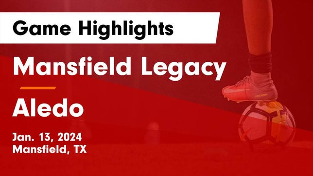 Watch this highlight video of the Mansfield Legacy (Mansfield, TX) girls soccer team in its game Mansfield Legacy  vs Aledo  Game Highlights - Jan. 13, 2024 on Jan 13, 2024