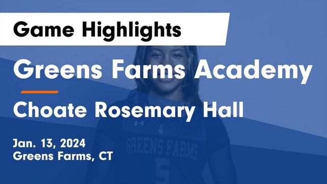 Watch this highlight video of the Greens Farms Academy (Greens Farms, CT) girls basketball team in its game Greens Farms Academy vs Choate Rosemary Hall  Game Highlights - Jan. 13, 2024 on Jan 13, 2024