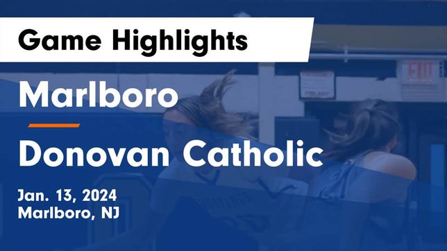 Watch this highlight video of the Marlboro (NJ) girls basketball team in its game Marlboro  vs Donovan Catholic  Game Highlights - Jan. 13, 2024 on Jan 13, 2024