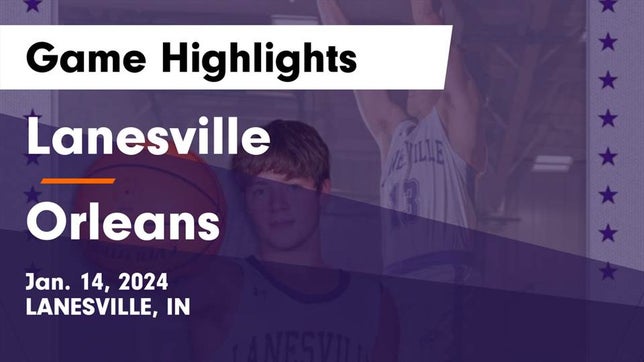 Watch this highlight video of the Lanesville (IN) basketball team in its game Lanesville  vs Orleans  Game Highlights - Jan. 14, 2024 on Jan 13, 2024