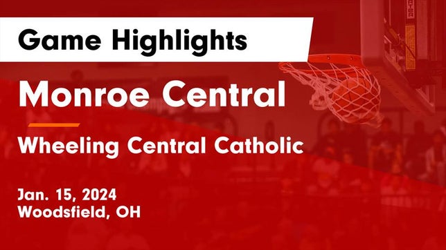 Watch this highlight video of the Monroe Central (Woodsfield, OH) girls basketball team in its game Monroe Central  vs Wheeling Central Catholic  Game Highlights - Jan. 15, 2024 on Jan 15, 2024