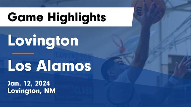 Watch this highlight video of the Lovington (NM) basketball team in its game Lovington  vs Los Alamos  Game Highlights - Jan. 12, 2024 on Jan 12, 2024