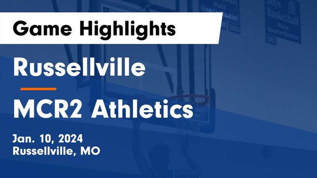 Watch this highlight video of the Russellville (MO) basketball team in its game Russellville  vs MCR2 Athletics Game Highlights - Jan. 10, 2024 on Jan 10, 2024