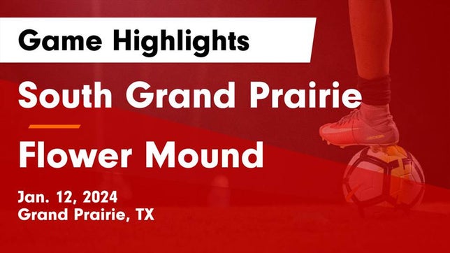 Watch this highlight video of the South Grand Prairie (Grand Prairie, TX) soccer team in its game South Grand Prairie  vs Flower Mound  Game Highlights - Jan. 12, 2024 on Jan 12, 2024