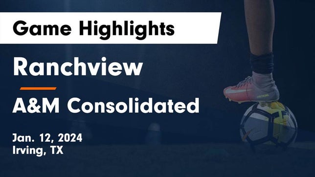 Watch this highlight video of the Ranchview (Irving, TX) soccer team in its game Ranchview  vs A&M Consolidated  Game Highlights - Jan. 12, 2024 on Jan 12, 2024