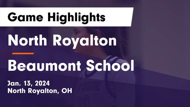 Watch this highlight video of the North Royalton (OH) girls basketball team in its game North Royalton  vs Beaumont School Game Highlights - Jan. 13, 2024 on Jan 13, 2024