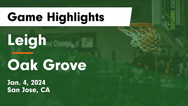 Watch this highlight video of the Leigh (San Jose, CA) girls basketball team in its game Leigh  vs Oak Grove  Game Highlights - Jan. 4, 2024 on Jan 4, 2024