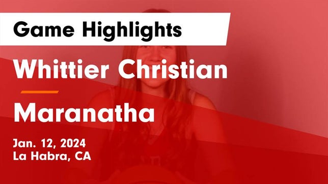 Watch this highlight video of the Whittier Christian (La Habra, CA) girls basketball team in its game Whittier Christian  vs Maranatha  Game Highlights - Jan. 12, 2024 on Jan 12, 2024