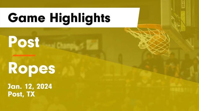Watch this highlight video of the Post (TX) girls basketball team in its game Post  vs Ropes  Game Highlights - Jan. 12, 2024 on Jan 12, 2024