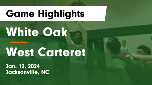 Watch this highlight video of the White Oak (Jacksonville, NC) basketball team in its game White Oak  vs West Carteret  Game Highlights - Jan. 12, 2024 on Jan 12, 2024