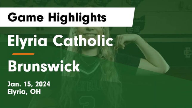Watch this highlight video of the Elyria Catholic (Elyria, OH) girls basketball team in its game Elyria Catholic  vs Brunswick  Game Highlights - Jan. 15, 2024 on Jan 15, 2024