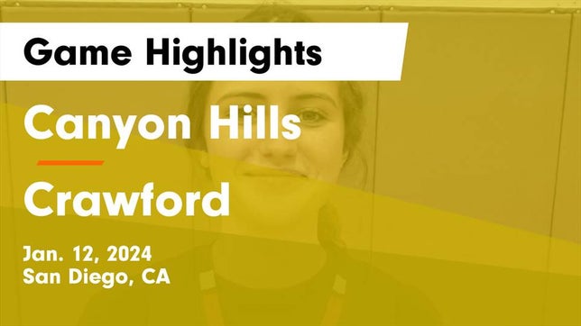 Watch this highlight video of the Canyon Hills (San Diego, CA) girls basketball team in its game Canyon Hills  vs Crawford  Game Highlights - Jan. 12, 2024 on Jan 12, 2024