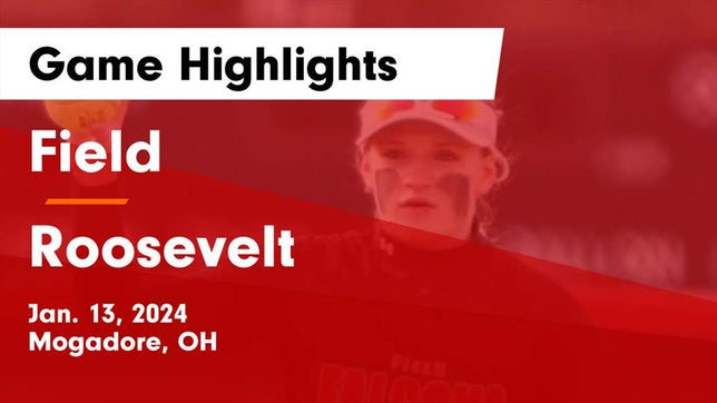 Watch this highlight video of the Field (Mogadore, OH) girls basketball team in its game Field  vs Roosevelt  Game Highlights - Jan. 13, 2024 on Jan 13, 2024