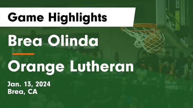 Watch this highlight video of the Brea Olinda (Brea, CA) girls basketball team in its game Brea Olinda  vs Orange Lutheran  Game Highlights - Jan. 13, 2024 on Jan 13, 2024