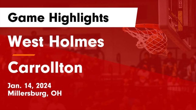 Watch this highlight video of the West Holmes (Millersburg, OH) basketball team in its game West Holmes  vs Carrollton  Game Highlights - Jan. 14, 2024 on Jan 14, 2024