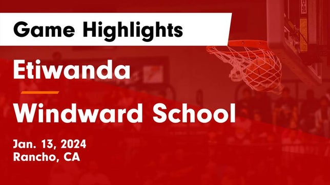 Watch this highlight video of the Etiwanda (CA) basketball team in its game Etiwanda  vs Windward School Game Highlights - Jan. 13, 2024 on Jan 13, 2024