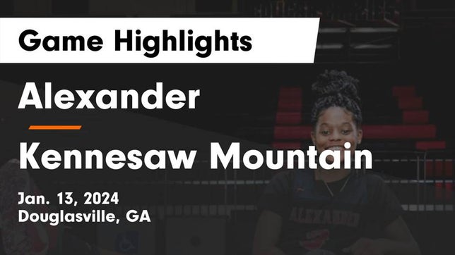 Watch this highlight video of the Alexander (Douglasville, GA) girls basketball team in its game Alexander  vs Kennesaw Mountain  Game Highlights - Jan. 13, 2024 on Jan 13, 2024
