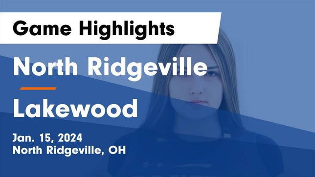 Watch this highlight video of the North Ridgeville (OH) girls basketball team in its game North Ridgeville  vs Lakewood  Game Highlights - Jan. 15, 2024 on Jan 15, 2024