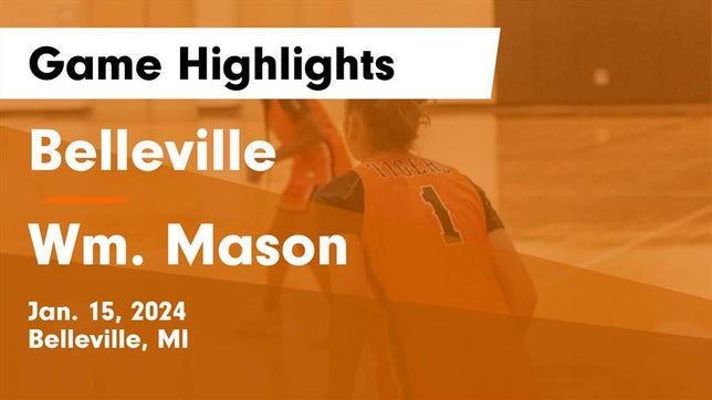 Watch this highlight video of the Belleville (MI) girls basketball team in its game Belleville  vs Wm. Mason  Game Highlights - Jan. 15, 2024 on Jan 15, 2024