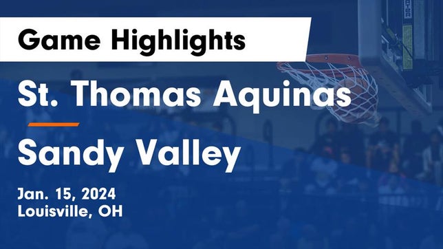 Watch this highlight video of the Aquinas (Louisville, OH) girls basketball team in its game St. Thomas Aquinas  vs Sandy Valley  Game Highlights - Jan. 15, 2024 on Jan 15, 2024