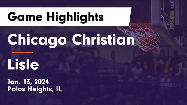 Watch this highlight video of the Chicago Christian (Palos Heights, IL) basketball team in its game Chicago Christian  vs Lisle  Game Highlights - Jan. 13, 2024 on Jan 13, 2024