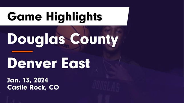 Watch this highlight video of the Douglas County (Castle Rock, CO) basketball team in its game Douglas County  vs Denver East  Game Highlights - Jan. 13, 2024 on Jan 13, 2024