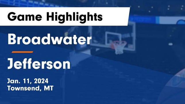 Watch this highlight video of the Broadwater (Townsend, MT) girls basketball team in its game Broadwater  vs Jefferson  Game Highlights - Jan. 11, 2024 on Jan 11, 2024