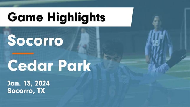 Watch this highlight video of the Socorro (El Paso, TX) soccer team in its game Socorro  vs Cedar Park  Game Highlights - Jan. 13, 2024 on Jan 13, 2024