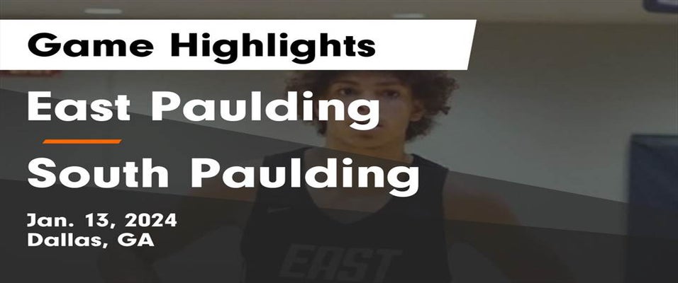 East Paulding vs South Paulding | Basketball | 1/13