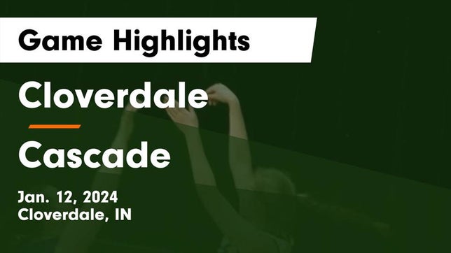 Watch this highlight video of the Cloverdale (IN) girls basketball team in its game Cloverdale  vs Cascade  Game Highlights - Jan. 12, 2024 on Jan 12, 2024