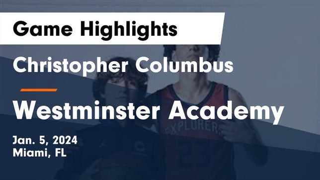 Watch this highlight video of the Columbus (Miami, FL) basketball team in its game Christopher Columbus  vs Westminster Academy Game Highlights - Jan. 5, 2024 on Jan 5, 2024