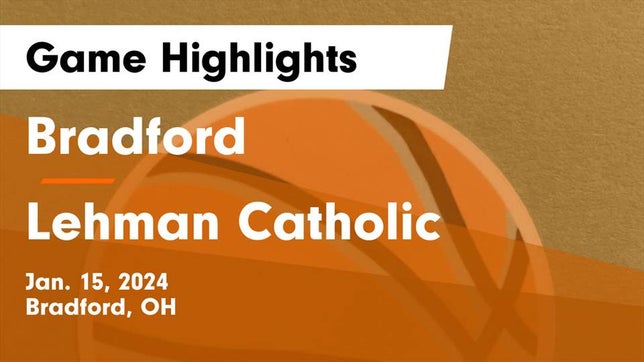 Watch this highlight video of the Bradford (OH) girls basketball team in its game Bradford  vs Lehman Catholic  Game Highlights - Jan. 15, 2024 on Jan 15, 2024