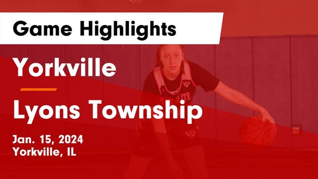 Watch this highlight video of the Yorkville (IL) girls basketball team in its game Yorkville  vs Lyons Township  Game Highlights - Jan. 15, 2024 on Jan 15, 2024