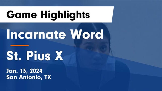 Watch this highlight video of the Incarnate Word (San Antonio, TX) girls basketball team in its game Incarnate Word  vs St. Pius X  Game Highlights - Jan. 13, 2024 on Jan 13, 2024