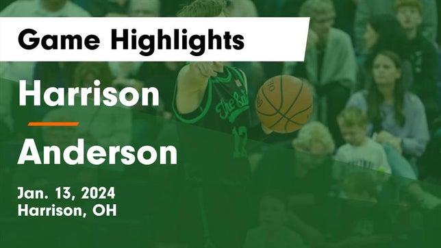 Watch this highlight video of the Harrison (OH) basketball team in its game Harrison  vs Anderson  Game Highlights - Jan. 13, 2024 on Jan 13, 2024