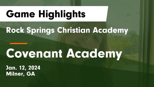 Watch this highlight video of the Rock Springs Christian Academy (Milner, GA) girls basketball team in its game Rock Springs Christian Academy vs Covenant Academy  Game Highlights - Jan. 12, 2024 on Jan 12, 2024