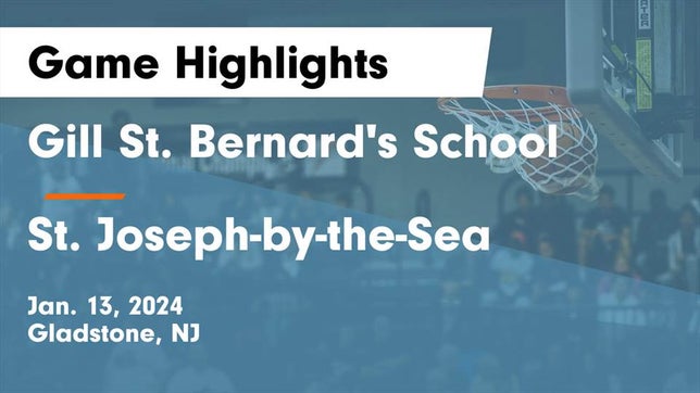 Watch this highlight video of the Gill St. Bernard's (Gladstone, NJ) girls basketball team in its game Gill St. Bernard's School vs St. Joseph-by-the-Sea  Game Highlights - Jan. 13, 2024 on Jan 13, 2024