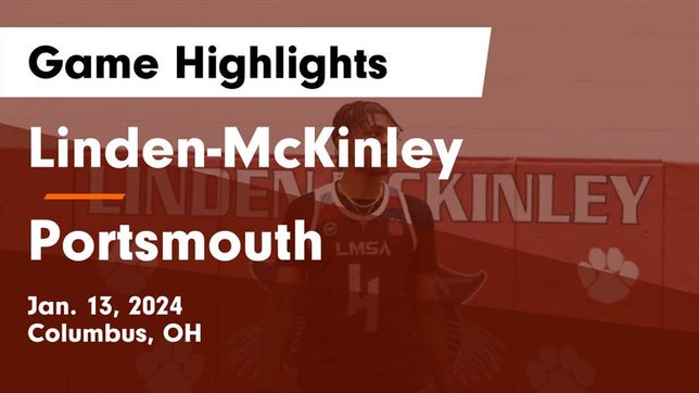 Watch this highlight video of the Linden-McKinley (Columbus, OH) basketball team in its game Linden-McKinley  vs Portsmouth  Game Highlights - Jan. 13, 2024 on Jan 13, 2024