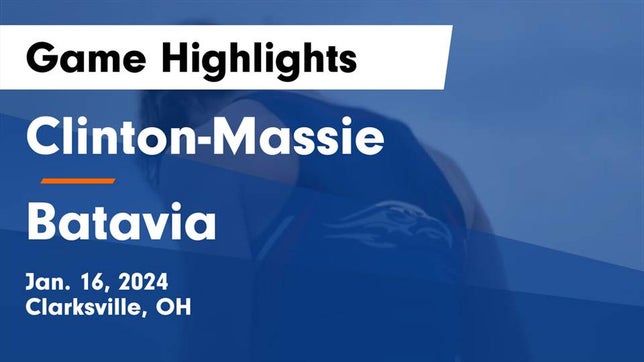 Watch this highlight video of the Clinton-Massie (Clarksville, OH) basketball team in its game Clinton-Massie  vs Batavia  Game Highlights - Jan. 16, 2024 on Jan 16, 2024