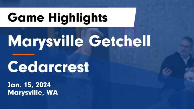 Watch this highlight video of the Marysville Getchell (Marysville, WA) girls basketball team in its game Marysville Getchell  vs Cedarcrest  Game Highlights - Jan. 15, 2024 on Jan 15, 2024