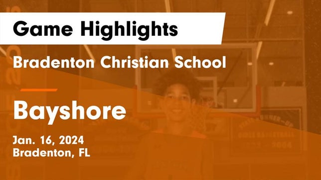 Watch this highlight video of the Bradenton Christian (Bradenton, FL) basketball team in its game Bradenton Christian School vs Bayshore  Game Highlights - Jan. 16, 2024 on Jan 16, 2024