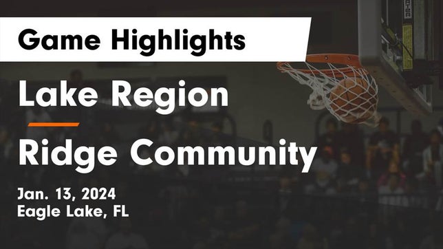Watch this highlight video of the Lake Region (Eagle Lake, FL) basketball team in its game Lake Region  vs Ridge Community  Game Highlights - Jan. 13, 2024 on Jan 13, 2024