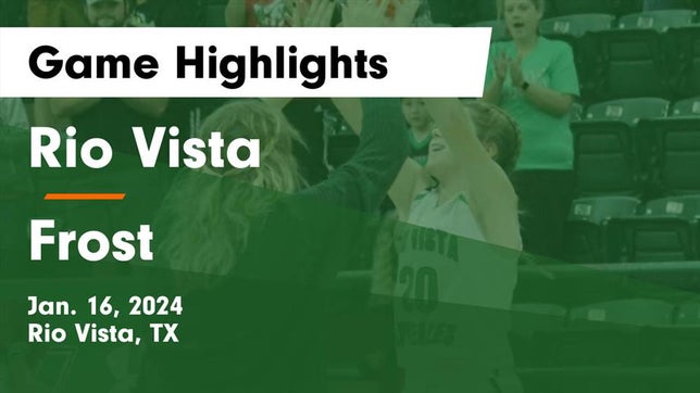 Watch this highlight video of the Rio Vista (TX) girls basketball team in its game Rio Vista  vs Frost  Game Highlights - Jan. 16, 2024 on Jan 16, 2024