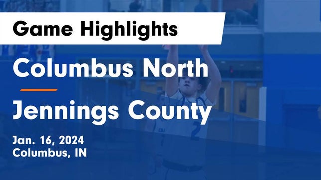 Watch this highlight video of the Columbus North (Columbus, IN) basketball team in its game Columbus North  vs Jennings County  Game Highlights - Jan. 16, 2024 on Jan 16, 2024