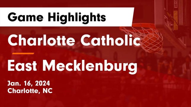 Watch this highlight video of the Charlotte Catholic (Charlotte, NC) basketball team in its game Charlotte Catholic  vs East Mecklenburg  Game Highlights - Jan. 16, 2024 on Jan 16, 2024