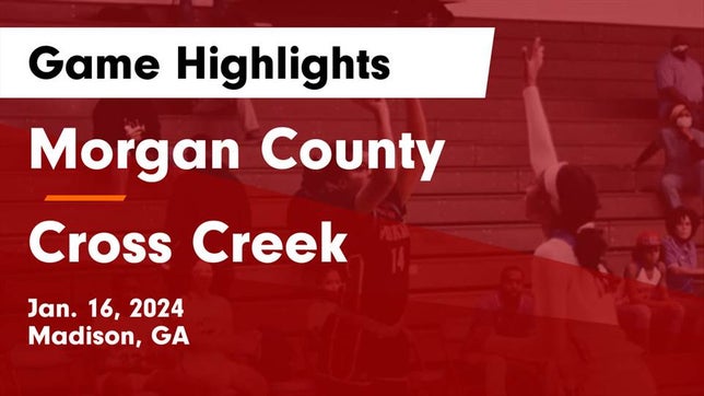 Watch this highlight video of the Morgan County (Madison, GA) girls basketball team in its game Morgan County  vs Cross Creek  Game Highlights - Jan. 16, 2024 on Jan 16, 2024